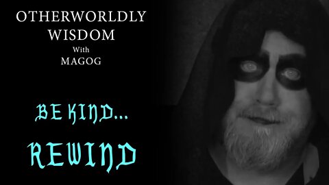 Magog Wisdom - Be Kind... Rewind