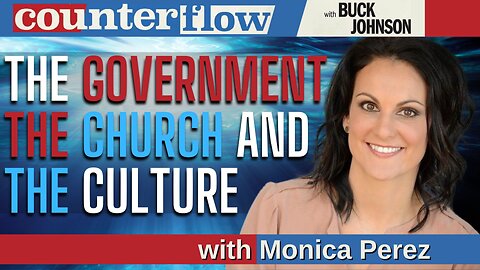 The Government, the Church and the Culture with Monica Perez