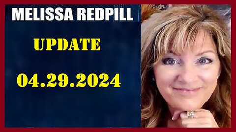 Melissa Redpill Update Video 04.29.2024