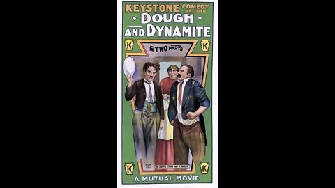 Charlie Chaplin's "Dough And Dynamite"