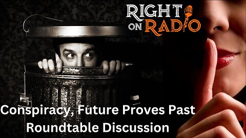 EP.483 Conspiracy, Future Proves Past. Roundtable Discussion