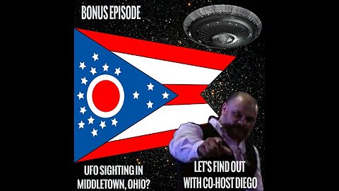 Bonus Episode: UFO Sighting in Middletown, OH?