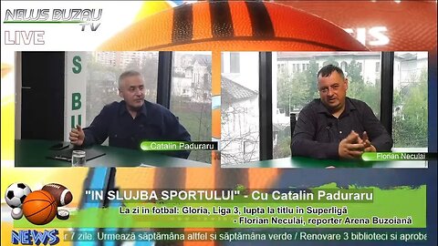 LIVE - TV NEWS BUZAU - IN SLUJBA SPORTULUI, cu Catalin Paduraru. La zi in fotbal: Gloria, Liga 3,…