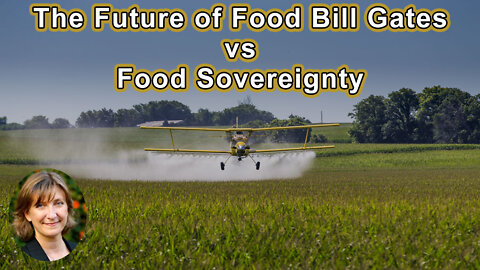 The Future of Food Bill Gates and Agtech vs Agroecology and Food Sovereignty- Stacy Malkan