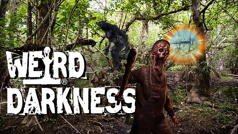 “CREEPY SWAMP LEGENDS OF LOUISIANA” and More True Scary Tales! #WeirdDarkness