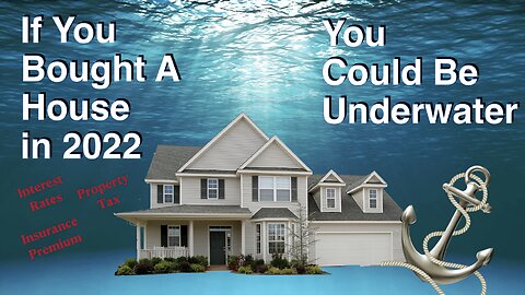 If You Purchased A Home in 2022, You Could Be Underwater - Housing Bubble 2.0 - Housing Crash