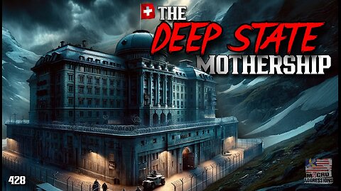 #428: The Deep State Mothership