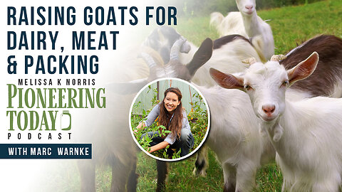 EP: 433 Raising Goats for Dairy, Meat & Packing w/ Marc Warnke