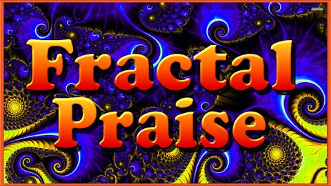 Fractal Praise: Praising God with the Beauty of Fractals.