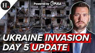 MAR 01 2022 - UKRAINE INVASION DAY 5 UPDATE
