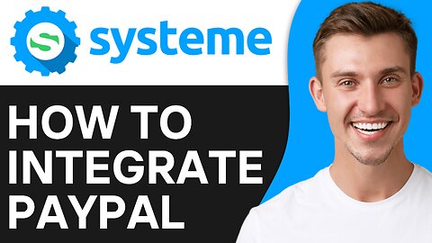How To Integrate PayPal With Systeme.io