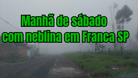 Franca SP - Neblina em Franca - Manhã de sábado 04/11/2023