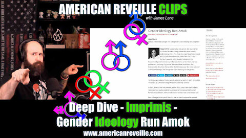 Deep Dive - Imprimis - Gender Ideology Run Amok