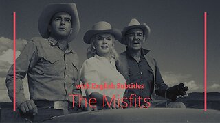 THE MISFITS, 1961 with English Subtitles