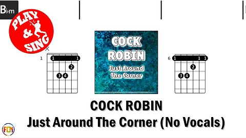 COCK ROBIN Just Around The Corner FCN GUITAR CHORDS & LYRICS NO VOCALS