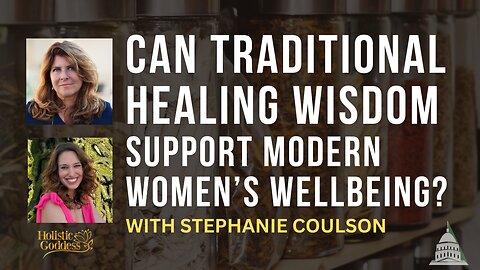 Can Traditional Healing Wisdom Support Modern Women's Wellbeing?