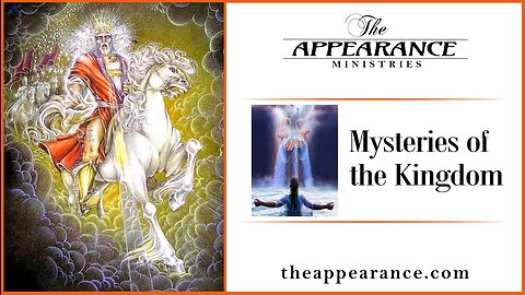 The Appearance Mysteries Of The Kingdom 41