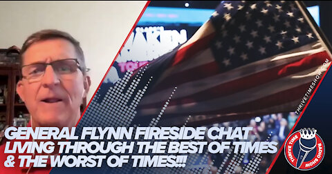 General Flynn Fireside Chat | Living Through the Best of Times and the Worst of Times