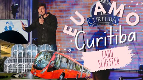 EU AMO CURITIBA!!! Cadu Scheffer - Stand-Up Comedy