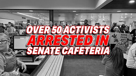 OVER 50 ACTIVISTS ARRESTED FOR PROTESTING ISRAEL-GAZA WAR IN THE SENATE CAFETERIA!