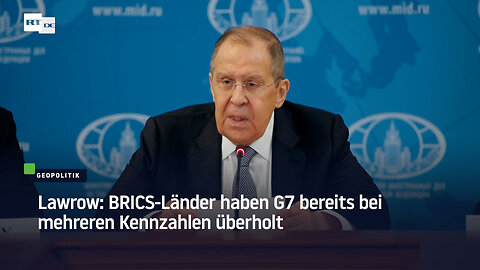 Lawrow: BRICS-Länder haben G7 bereits bei mehreren Kennzahlen überholt