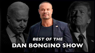 SPECIAL: Best Of The Dan Bongino Show - 07/02/24
