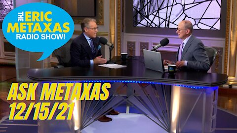 Eric Comes Up With Answers to Listener Questions With a New Installment of Ask Metaxas.