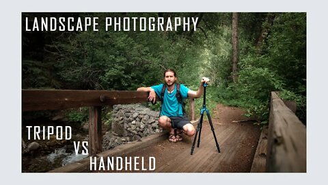 Do You Need a Tripod For Landscape Photography? | Landscape Photography Handheld Vs Tripod