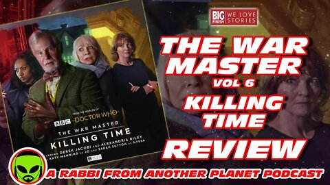 Big Finish Doctor Who: The War Master Vol 6 - Killing Time with Derek Jacobi & Katy Manning Review