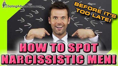 Narcissistic Men In Relationships - How To Spot One!