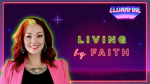 ElijahFire: Ep. 132 - CHRISTA ELISHA "LIVING BY FAITH"