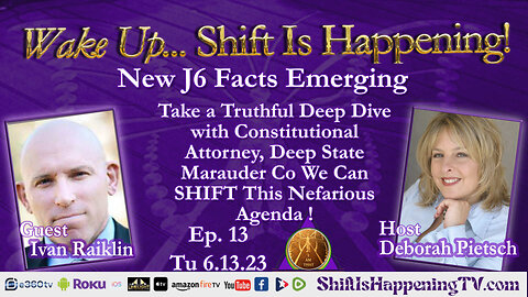 Shift Is Happening | Take a Truthful Deep Dive with Constitutional Attorney So We Can SHIFT This Nefarious Agenda | Ep-13