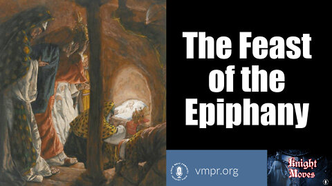 10 Jan 22, Knight Moves: The Feast of the Epiphany