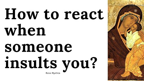 How to react when someone who insults you?