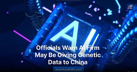 Officials Warn AI Firm May Be Giving Genetic Data to China