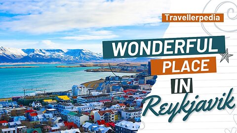 Most Beautiful Place in Reykjavik Iceland | Travellerpedia