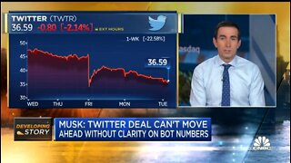 CNBC: Elon Musk Says Twitter Purchase On Hold Until More Clarity On Fake Accounts
