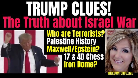 Trump Clues - Hamas, Israel, Maxwell, 17, Epstein, Iron Dome? 10-8-23