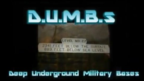 D.U.M.B.S. - DEEP UNDERGROUND MILITARY BASES
