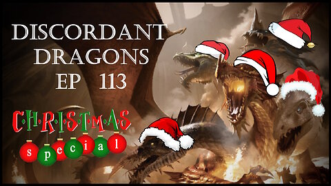 Discordant Dragons 113 ~CHRISTMAS SPECIAL~