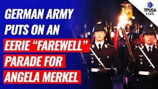 German Army Puts On An Eerie “Farewell” Parade For Angela Merkel