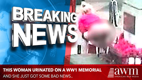 Woman Is In Huge Trouble After Getting Caught Urinating On A WW1 Memorial