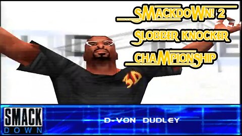 Slobber Knocker Challenge #17: D-Von Dudley | WWF SmackDown! 2 (PS1)
