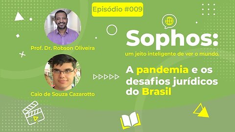 Sophos #009: A pandemia e os desafios jurídicos do Brasil