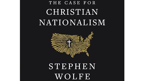 The Case for Christian Nationalism Part 01 (Intro 1st half)