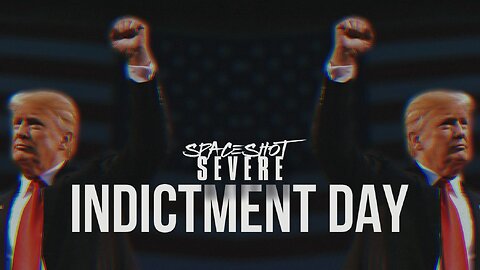 Severe Space-Trump Indicted 4/4/23