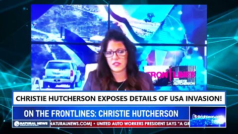 Christie Hutcherson Exposes Details of Invasion of USA!