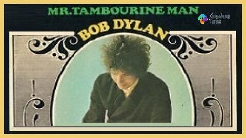 Bob Dylan - "Mr Tambourine Man" with Lyrics