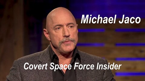 Michael Jaco Covert Space Force Insider
