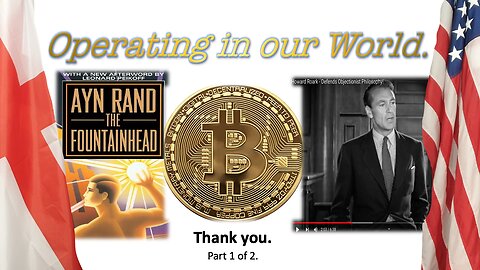 Fountainhead - Bitcoin - operating in our World - 1 of 2.